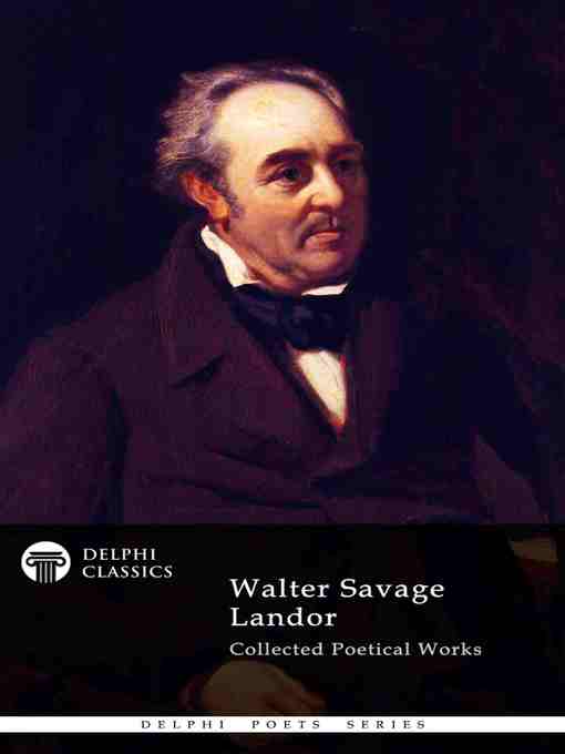 Title details for Delphi Collected Poetical Works of Walter Savage Landor (Illustrated) by Walter Savage Landor - Available